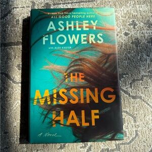 Ashley Flowers "The Missing Half"